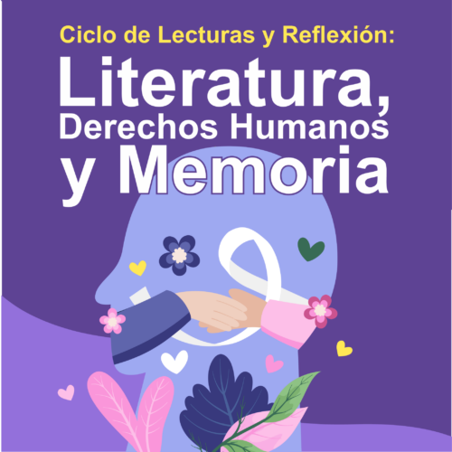 Ciclo de Lecturas y Reflexión: Literatura, Derechos Humanos y Memoria